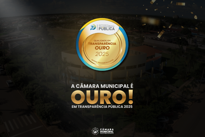 Câmara Municipal conquista selo OURO e se destaca em índices de transparência no Mato Grosso